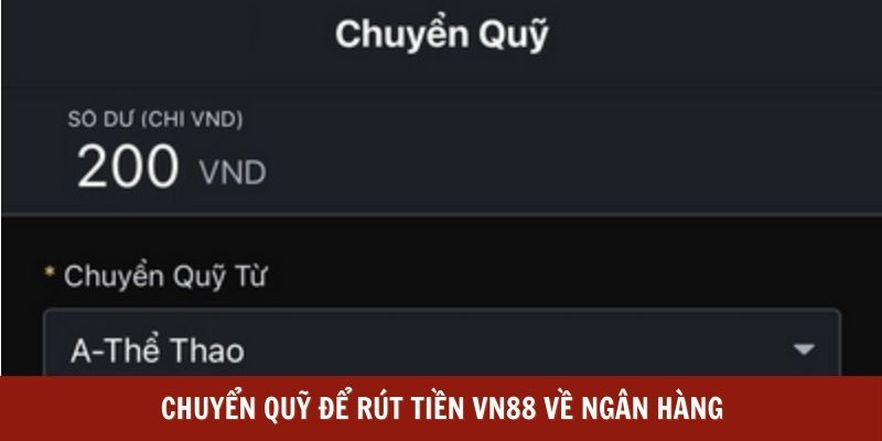 Chuyển quỹ để rút tiền VN88 về ngân hàng