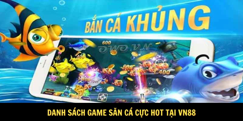 Danh sách game bắn cá cực hot tại VN88