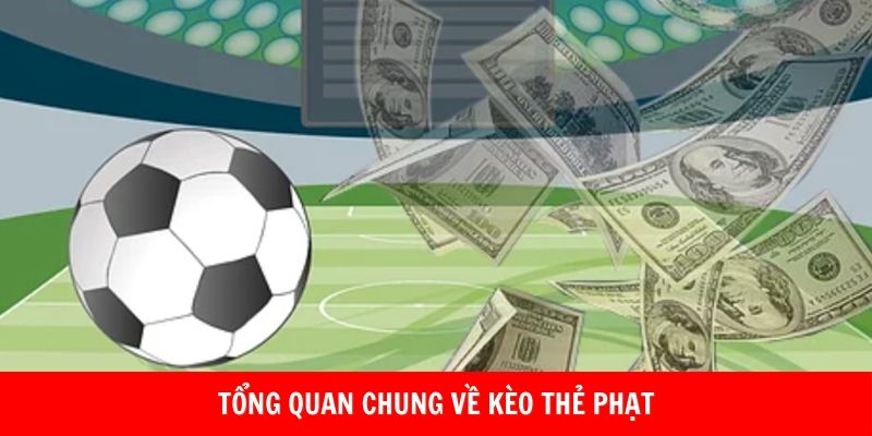 Giới thiệu chung về kèo thẻ phạt VN88